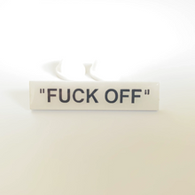 Load image into Gallery viewer, Fuck Off (white) Hard Enamel Pin
